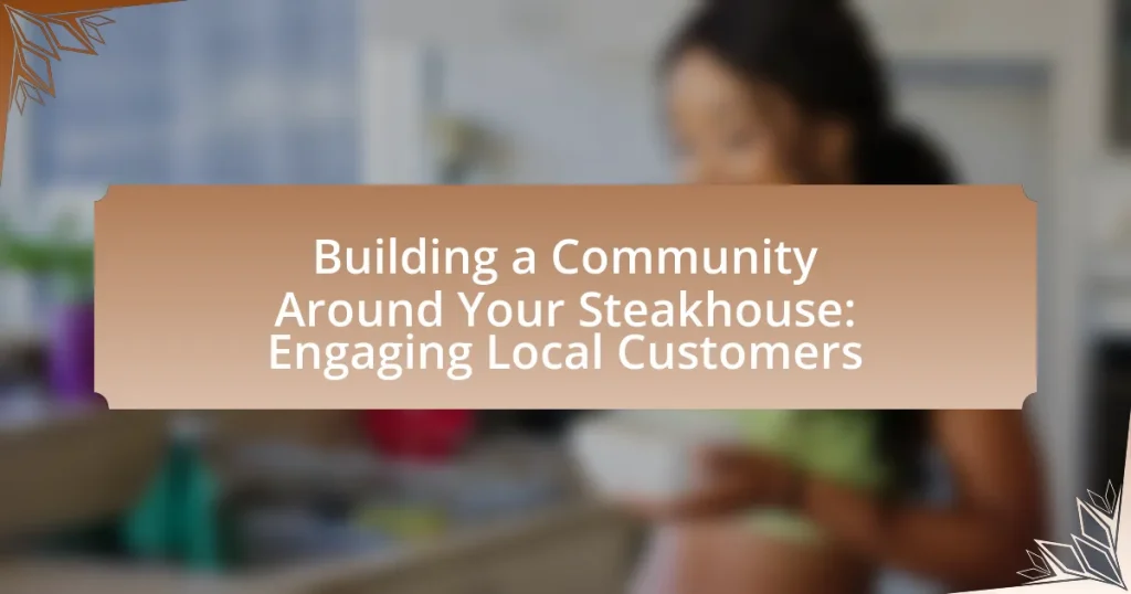 Building a Community Around Your Steakhouse: Engaging Local Customers
