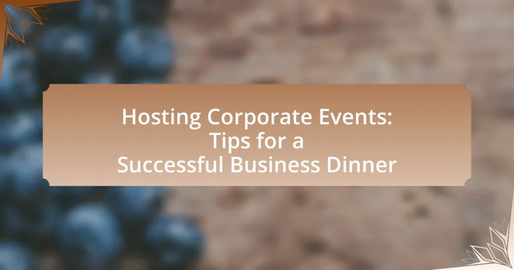 Hosting Corporate Events: Tips for a Successful Business Dinner