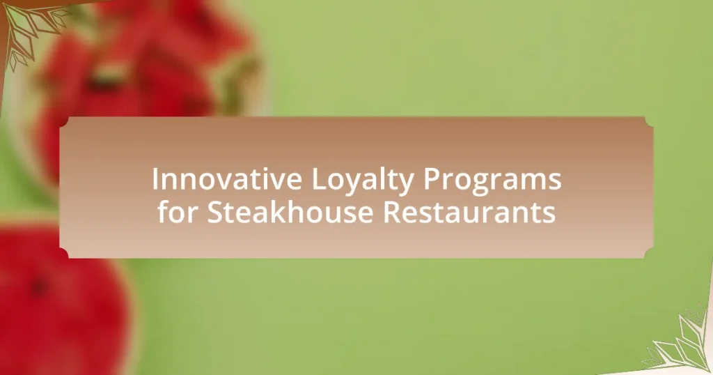 Innovative Loyalty Programs for Steakhouse Restaurants