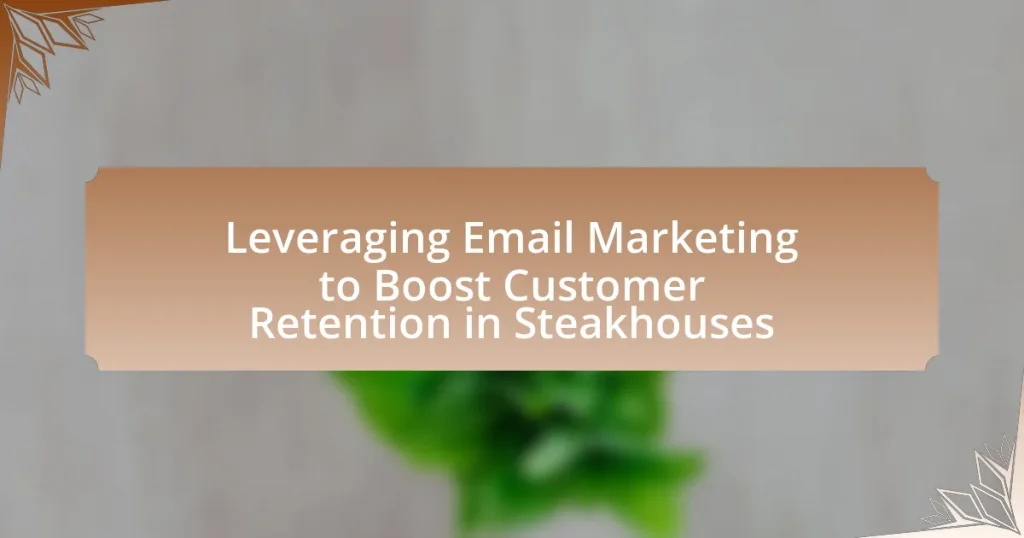 Leveraging Email Marketing to Boost Customer Retention in Steakhouses