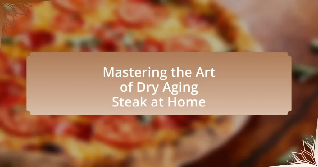 Mastering the Art of Dry Aging Steak at Home
