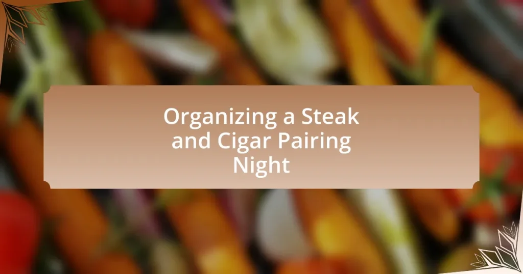Organizing a Steak and Cigar Pairing Night