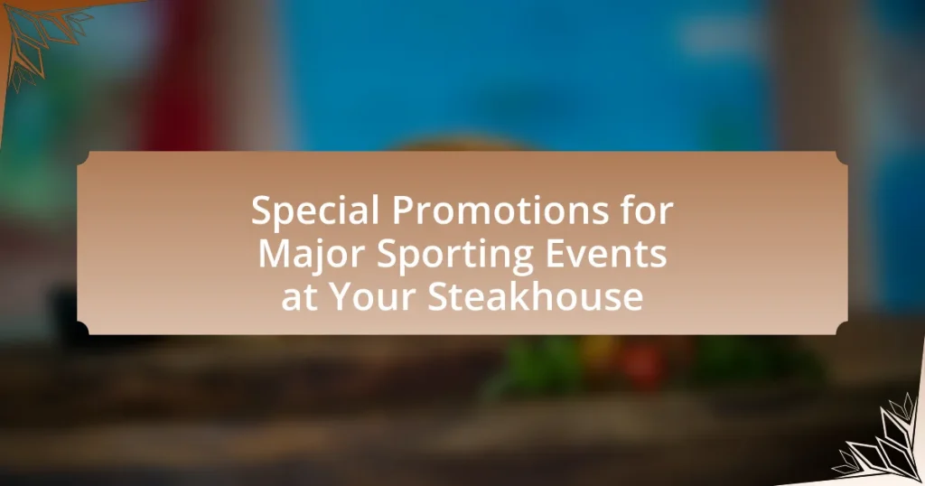 Special Promotions for Major Sporting Events at Your Steakhouse