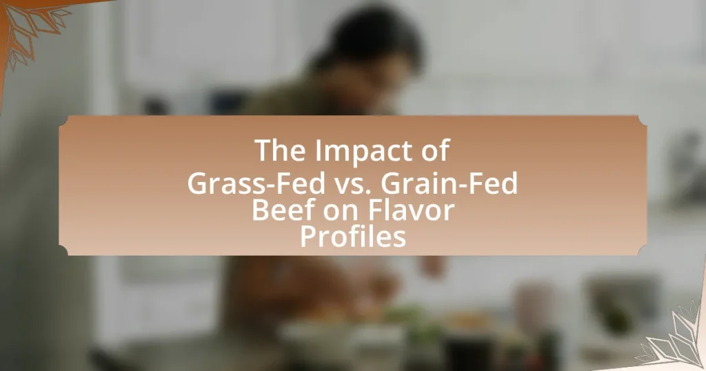 The Impact of Grass-Fed vs. Grain-Fed Beef on Flavor Profiles