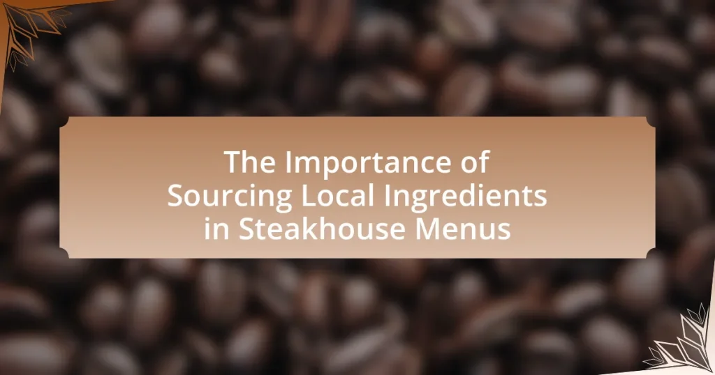 The Importance of Sourcing Local Ingredients in Steakhouse Menus