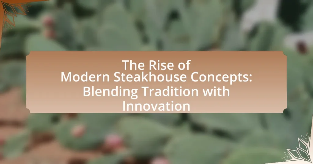 The Rise of Modern Steakhouse Concepts: Blending Tradition with Innovation