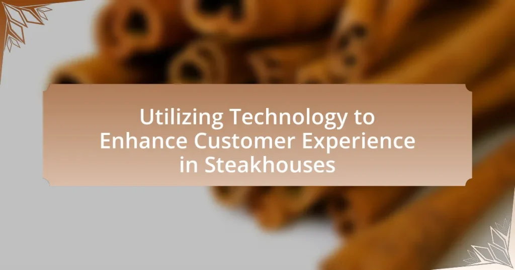 Utilizing Technology to Enhance Customer Experience in Steakhouses