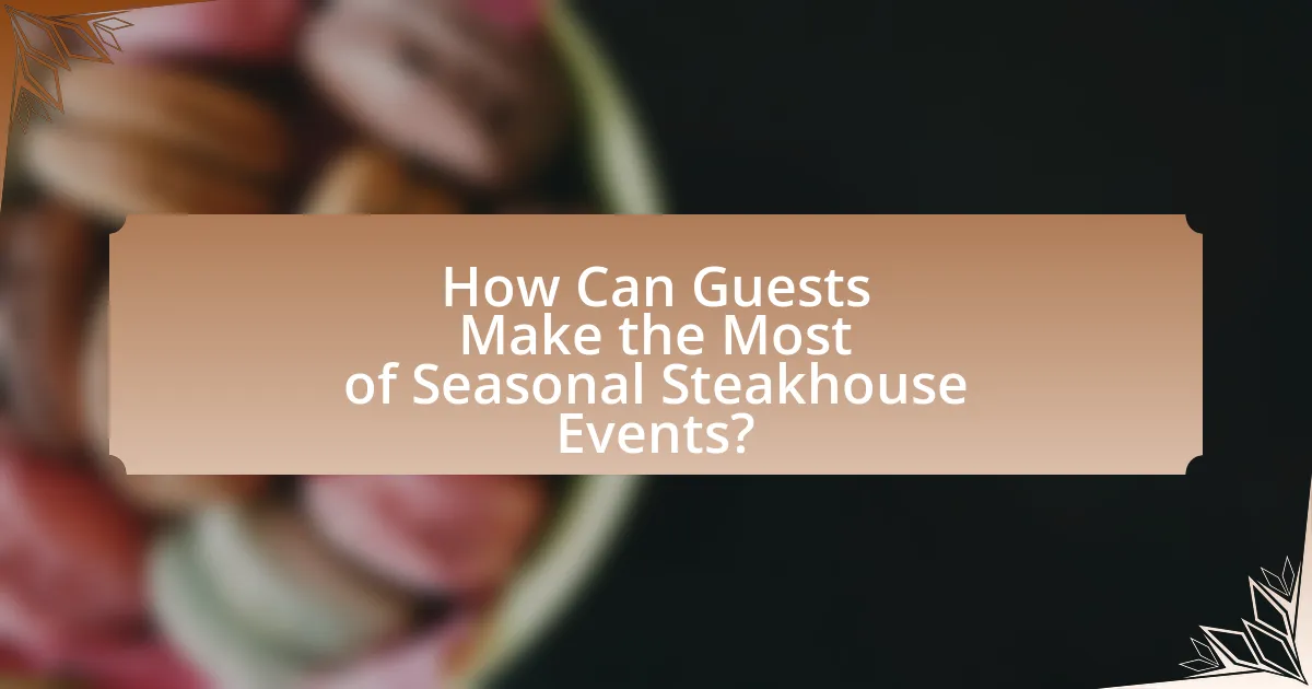 How Can Guests Make the Most of Seasonal Steakhouse Events?