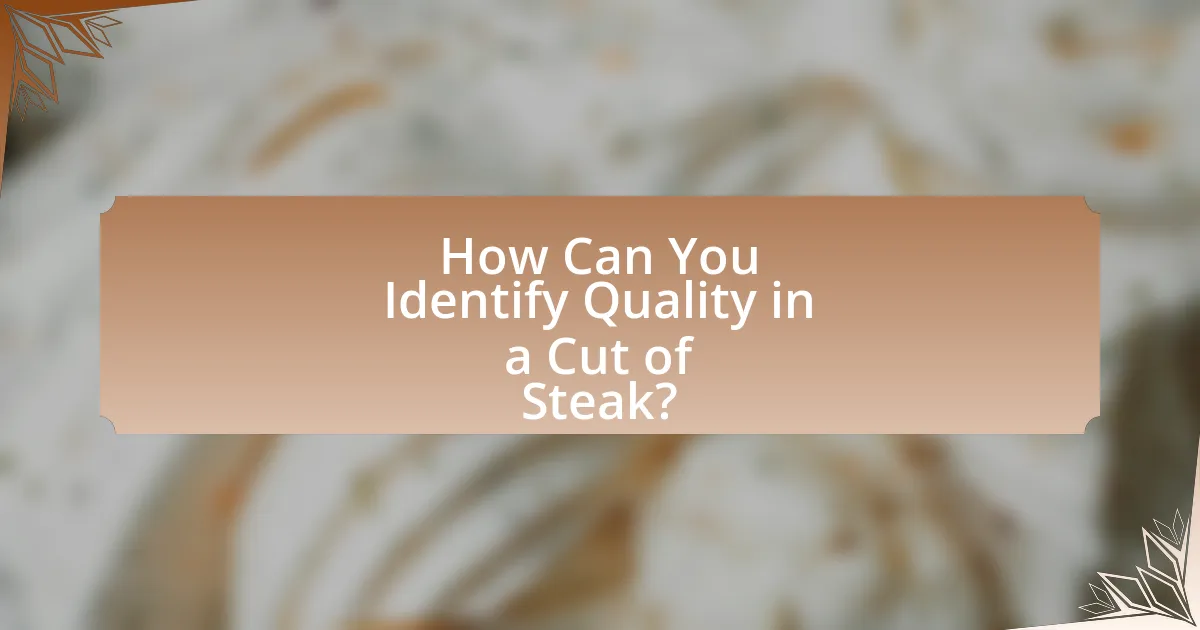 How Can You Identify Quality in a Cut of Steak?