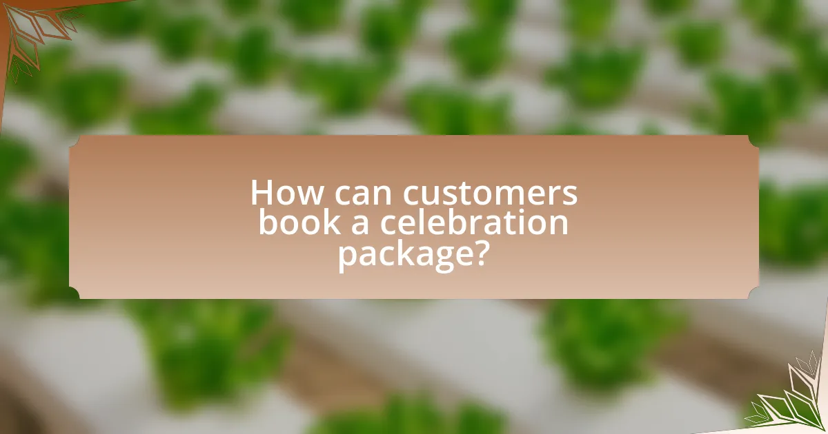 How can customers book a celebration package?