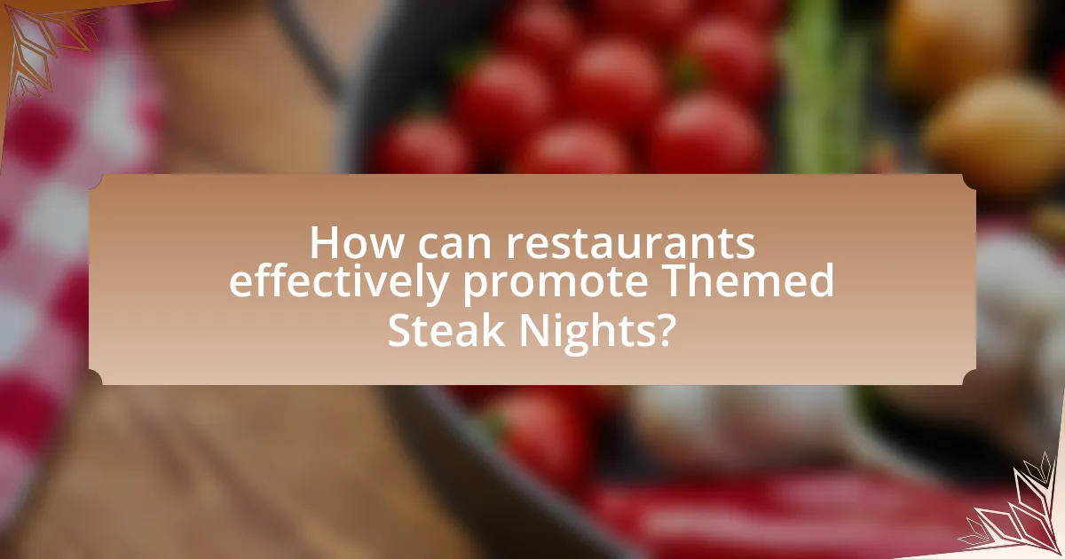How can restaurants effectively promote Themed Steak Nights?