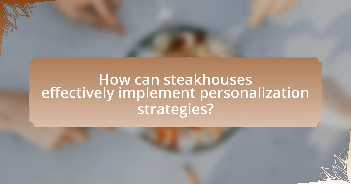 How can steakhouses effectively implement personalization strategies?
