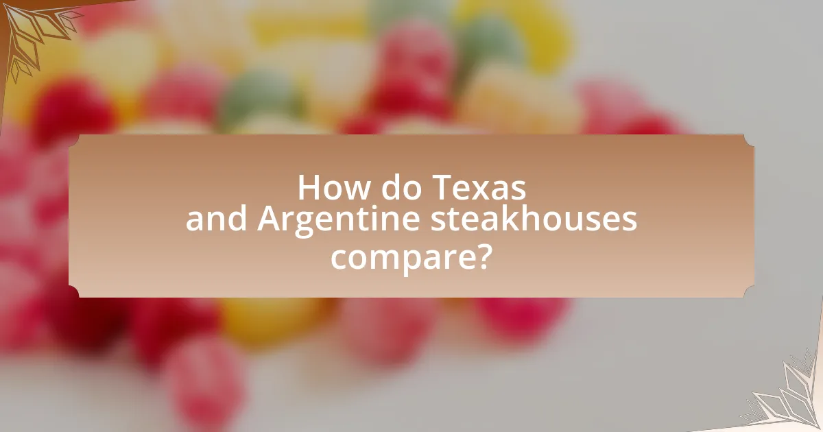 How do Texas and Argentine steakhouses compare?