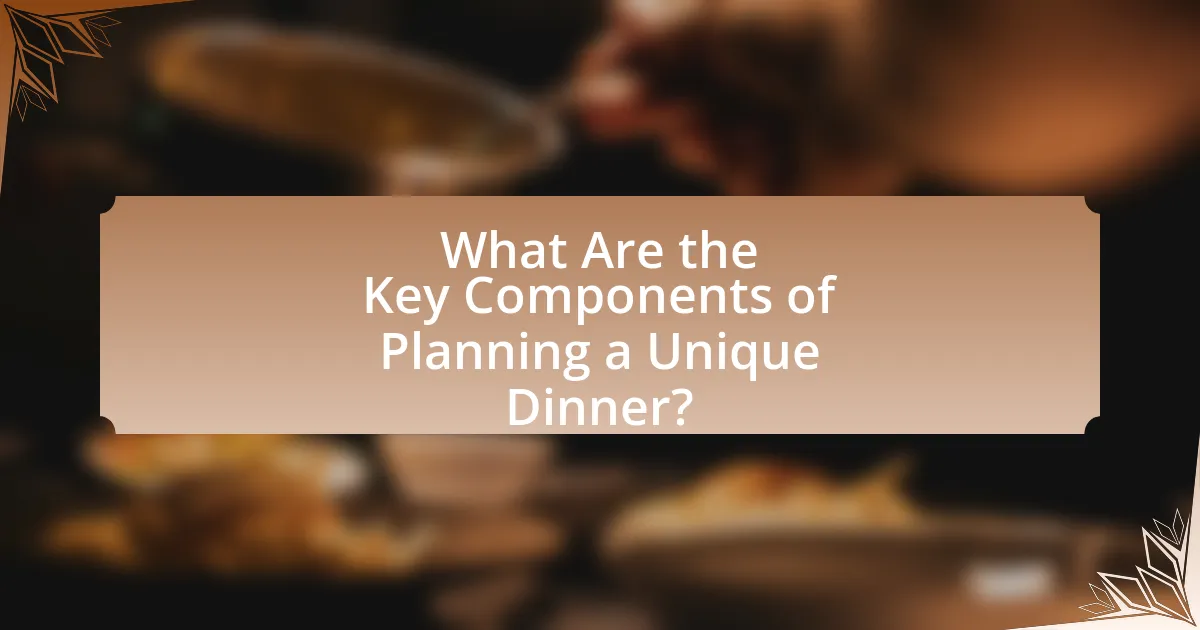 What Are the Key Components of Planning a Unique Dinner?