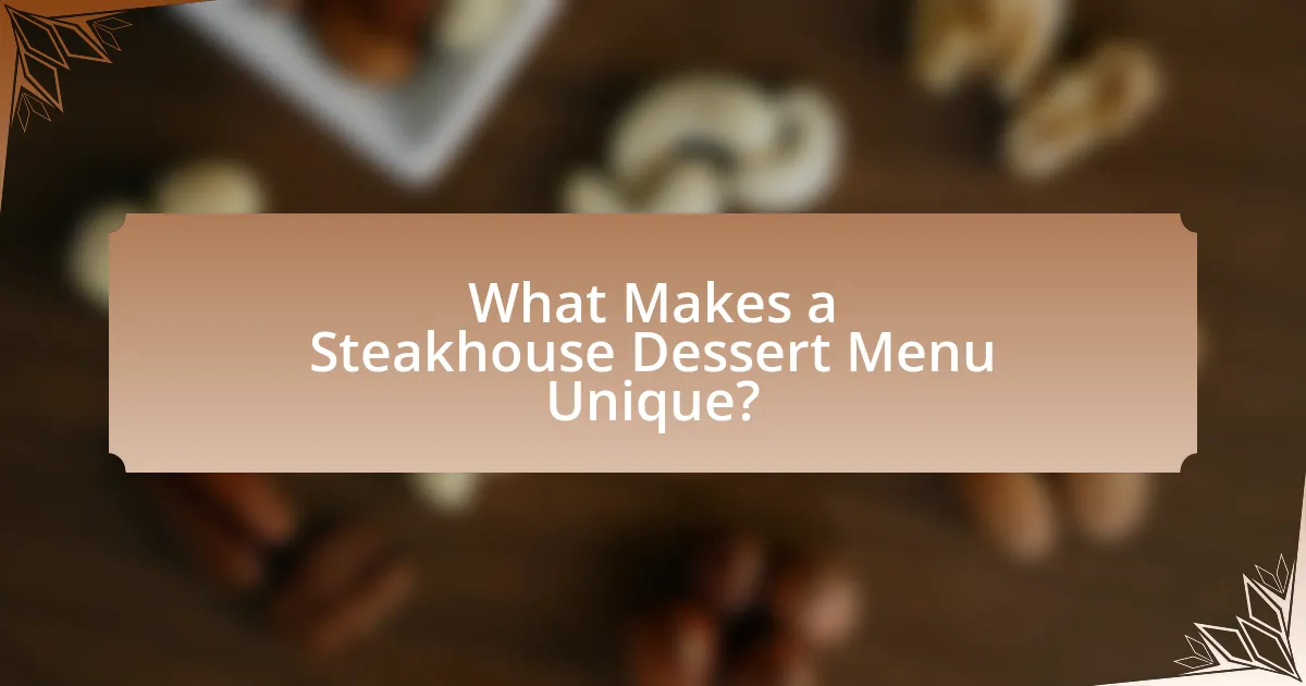 What Makes a Steakhouse Dessert Menu Unique?