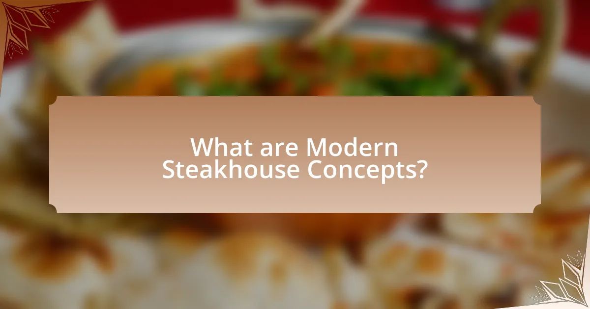 What are Modern Steakhouse Concepts?