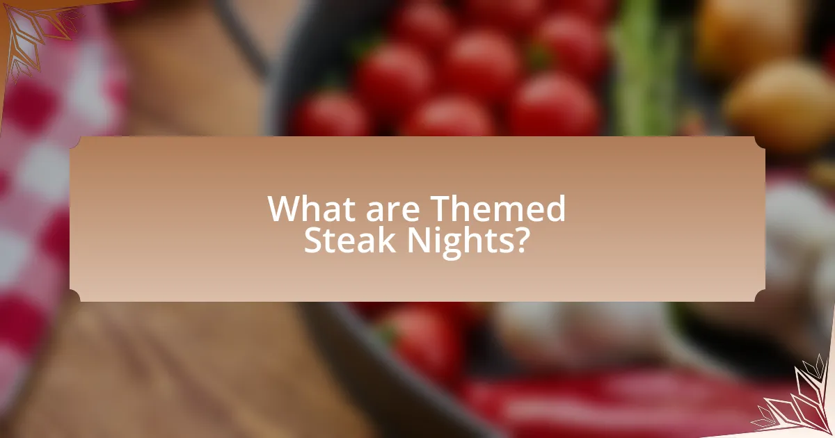 What are Themed Steak Nights?
