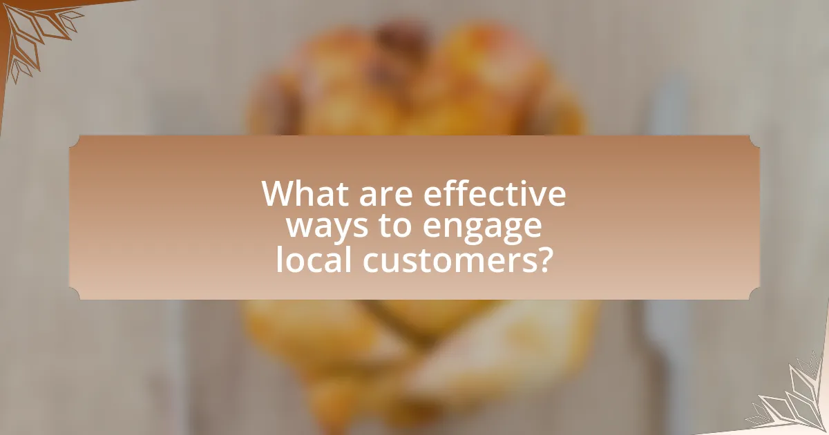 What are effective ways to engage local customers?