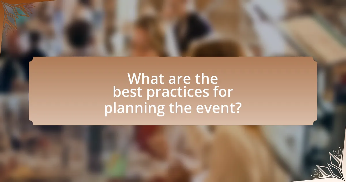 What are the best practices for planning the event?