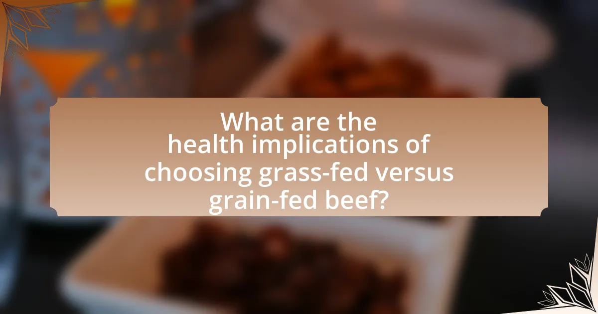 What are the health implications of choosing grass-fed versus grain-fed beef?