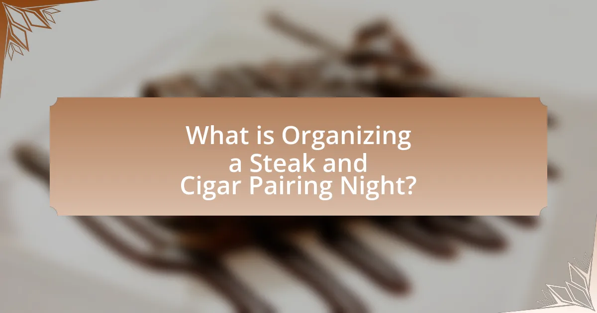 What is Organizing a Steak and Cigar Pairing Night?