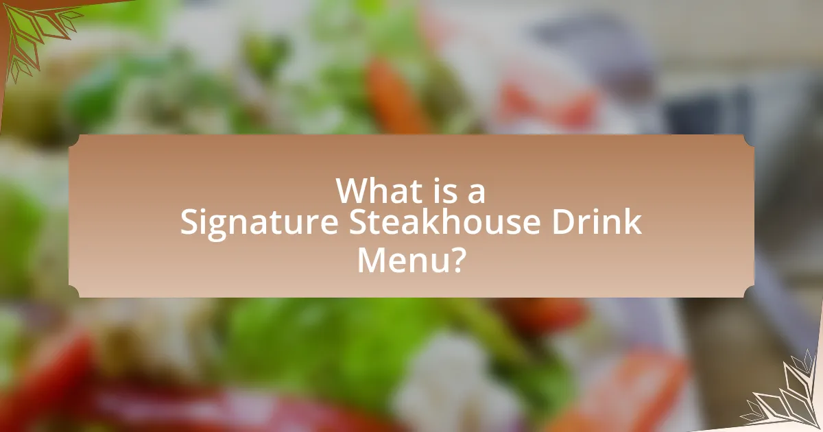 What is a Signature Steakhouse Drink Menu?