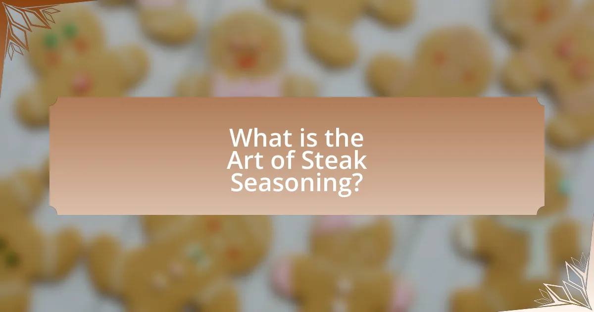 What is the Art of Steak Seasoning?