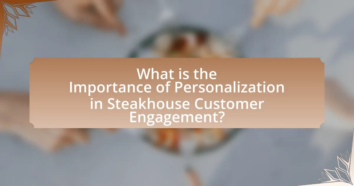 What is the Importance of Personalization in Steakhouse Customer Engagement?