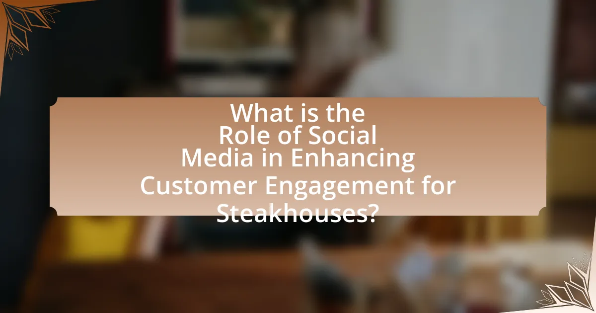 What is the Role of Social Media in Enhancing Customer Engagement for Steakhouses?