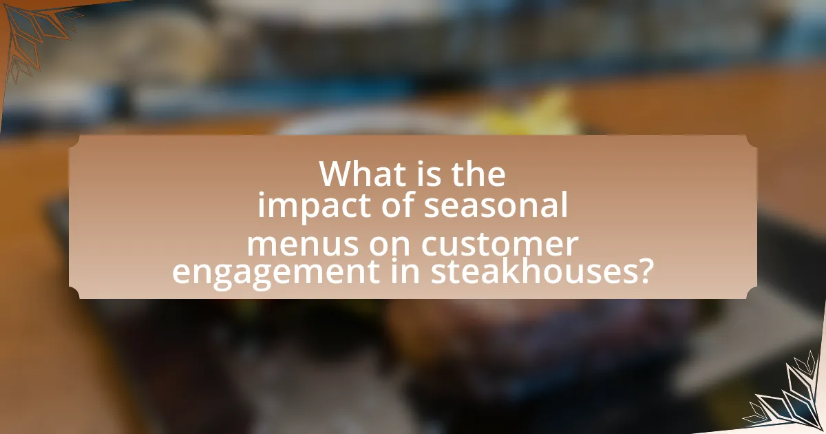 What is the impact of seasonal menus on customer engagement in steakhouses?