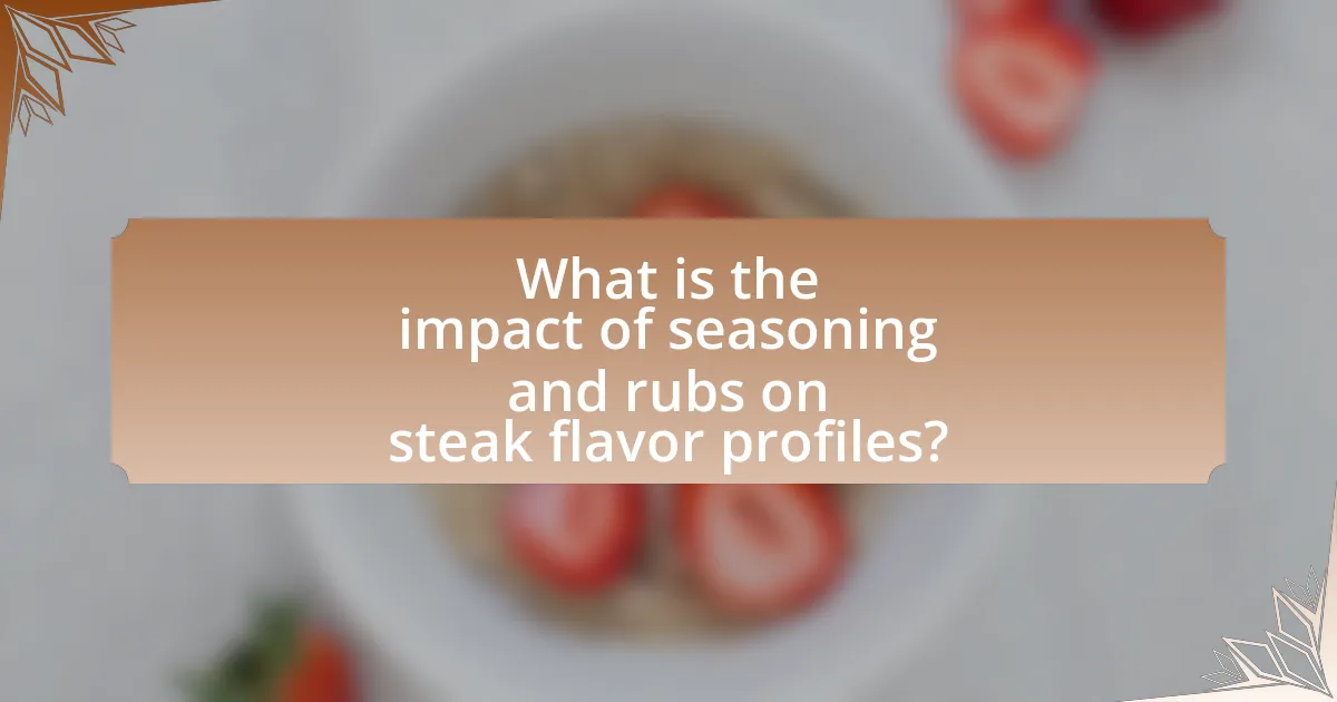 What is the impact of seasoning and rubs on steak flavor profiles?