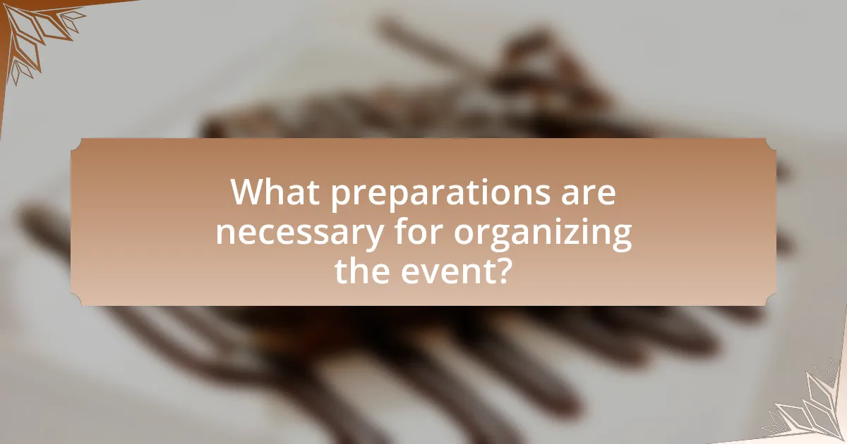 What preparations are necessary for organizing the event?